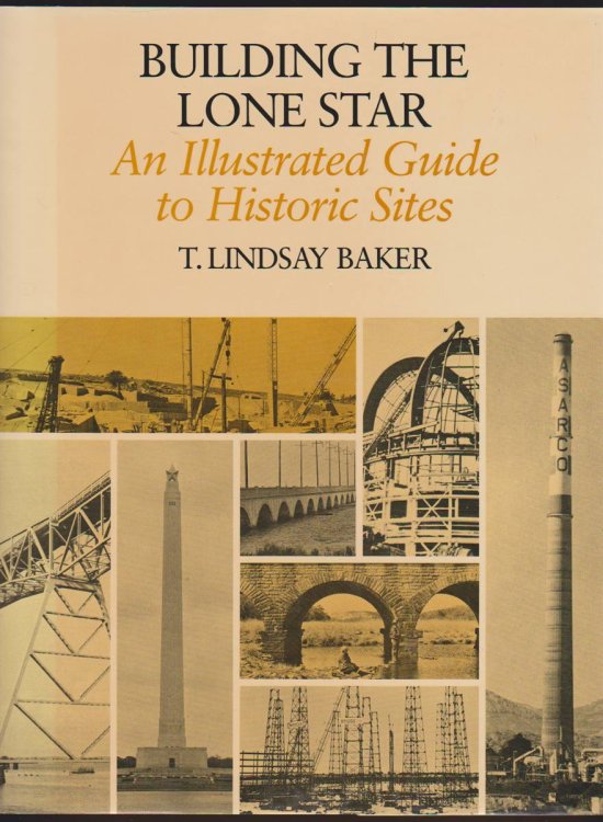 BUILDING THE LONE STAR An Illustrated Guide to Historic Sites