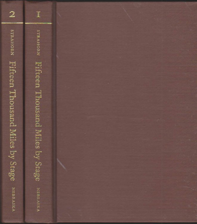 FIFTEEN THOUSAND MILES BY STAGE, 2 VOLUME SET Vol.1: 1877-1880, Vol. 2: 1880-1898 a Woman's Unique Experience During Thirty Years of Path Finding and Pioneering from Missouri to the Pacific and from Alaska to Mexico