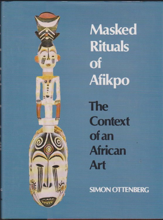 MASKED RITUALS OF AFIKPO The Context of an African Art
