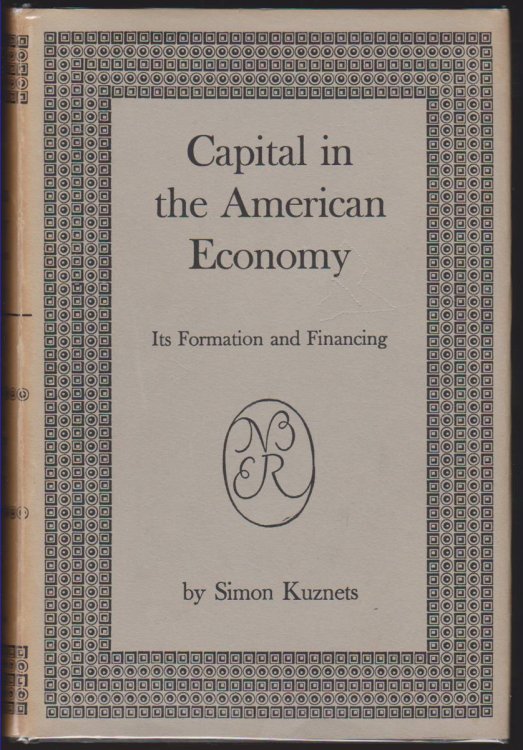 Capital in the American Economy Its Formation and Financing