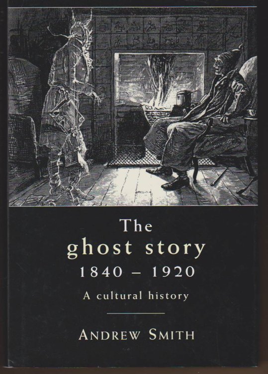 THE GHOST STORY 1840-1920 A Cultural History