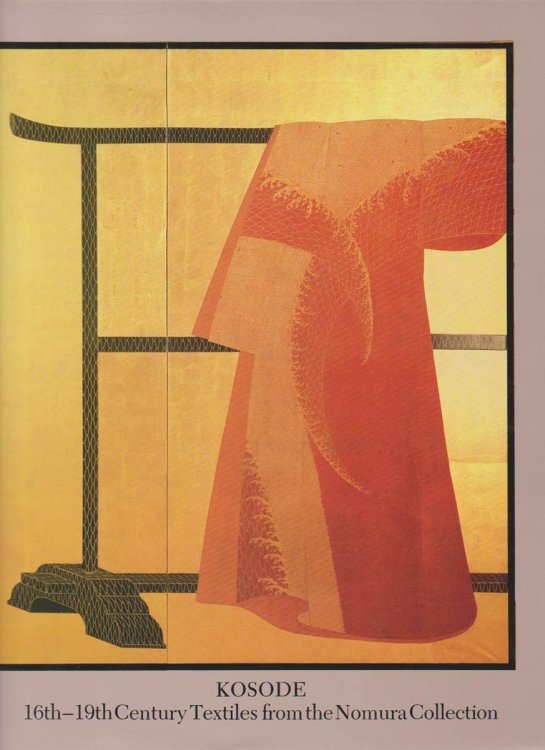 KOSODE 16th to 19th Century Textiles from the Nomura Collection