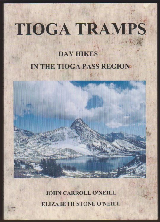 TIOGA TRAMPS Day Hikes in the Tioga Pass Region