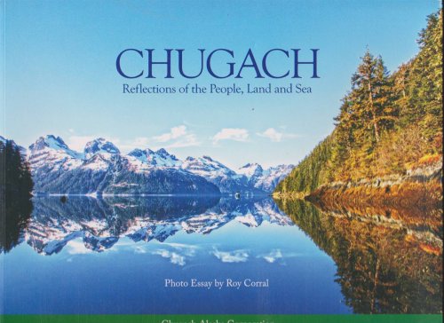 CHUGACH Reflections of the People, Land and Sea