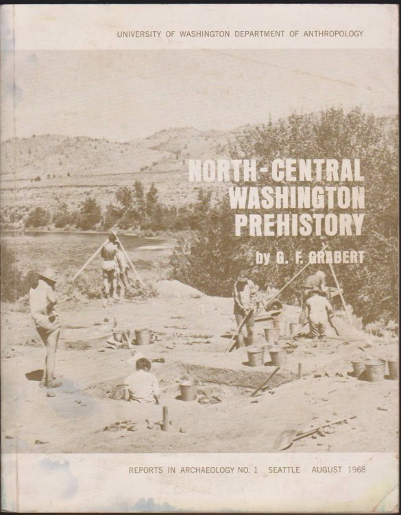 NORTH-CENTRAL WASHINGTON PREHISTORY: A FINAL REPORT ON SALVAGE ARCHAEOLOGY IN THE WELLS RESERVOIR - PART 1. REPORT TO THE NATIONAL PARK SERVICE, REGION FOUR