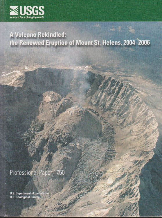 A VOLCANO REKINDLED The Renewed Eruption of Mount St. Helens, 2004-2006