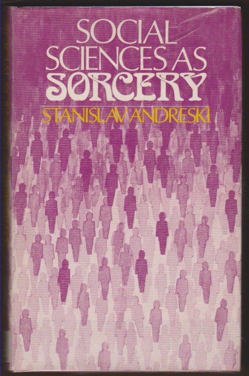 SOCIAL SCIENCES AS SORCERY
