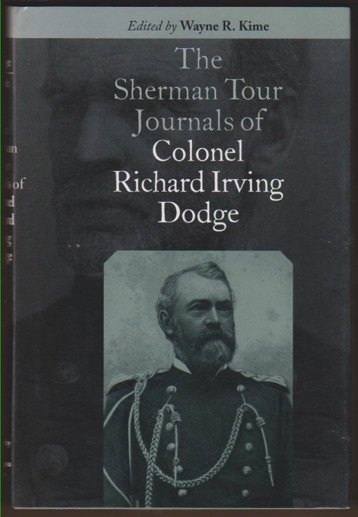 THE SHERMAN TOUR JOURNALS OF COLONEL RICHARD IRVING DODGE