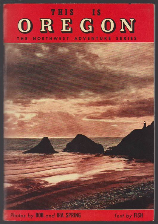 THIS IS OREGON The Northwest Adventure Series
