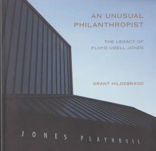 AN UNUSUAL PHILANTHROPIST The Legacy of Floyd Udell Jones