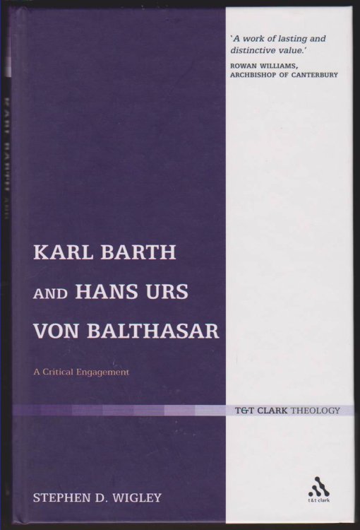 KARL BARTH AND HANS URS VON BALTHASAR A Critical Engagement