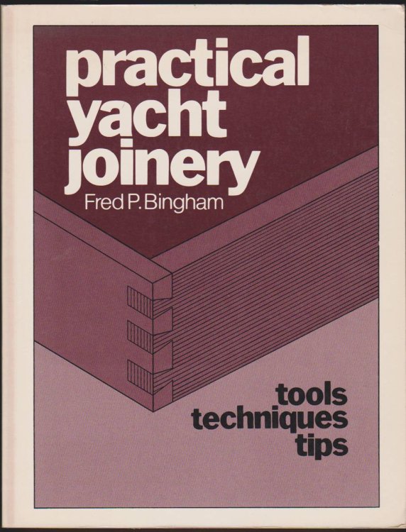 PRACTICAL YACHT JOINERY. TOOLS, TECHNIQUES, TIPS