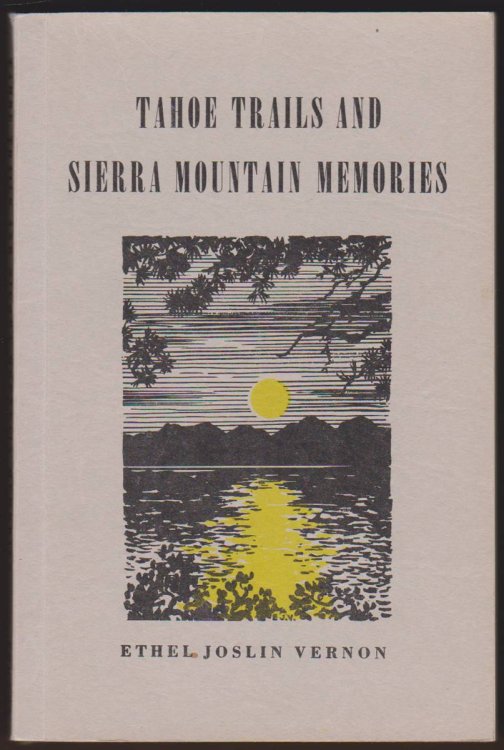 TAHOE TRAILS AND SIERRA MOUNTAIN MEMORIES