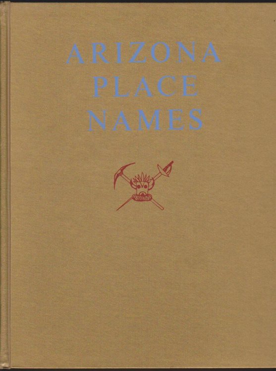 WILL C. BARNES' ARIZONA PLACE NAMES Revised and Englarged Edition