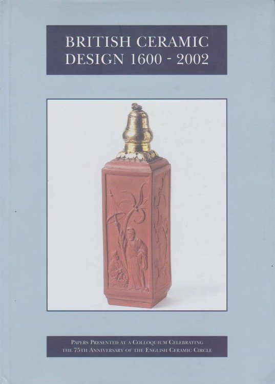 BRITISH CERAMIC DESIGN 1600-2002