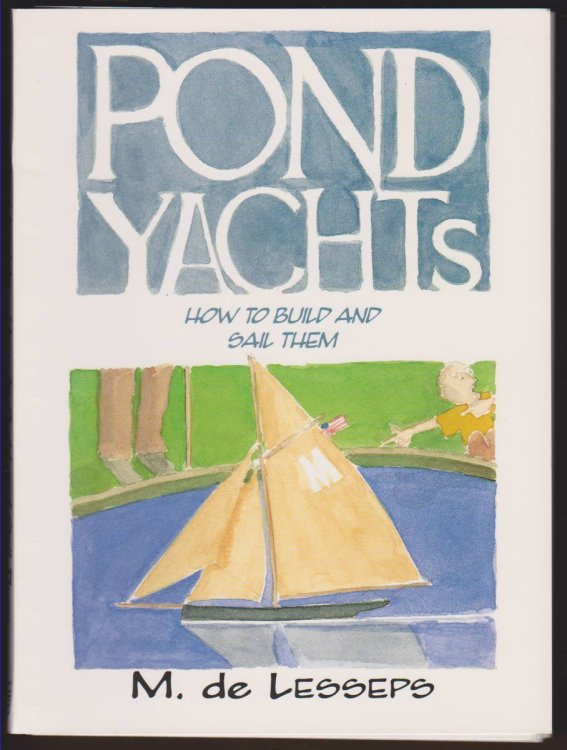 POND YACHTS Building and Sailing: an Offhand and Rule Boat
