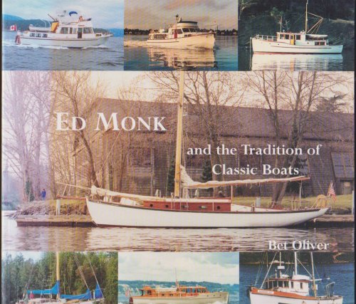 ED MONK AND THE TRADITION OF CLASSIC BOATS And the Tradition of Classic Boats