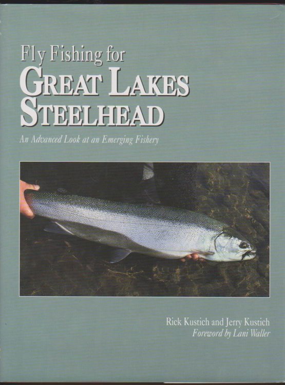 FLY FISHING FOR GREAT LAKES STEELHEAD - AN ADVANCED LOOK AT AN EMERGING FISHERY