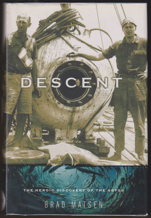 DESCENT The Heroic Discovery of the Abyss