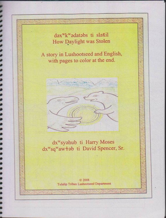 HOW DAYLIGHT WAS STOLEN A Story in Lushootseed and English, with Pages to Color At the End
