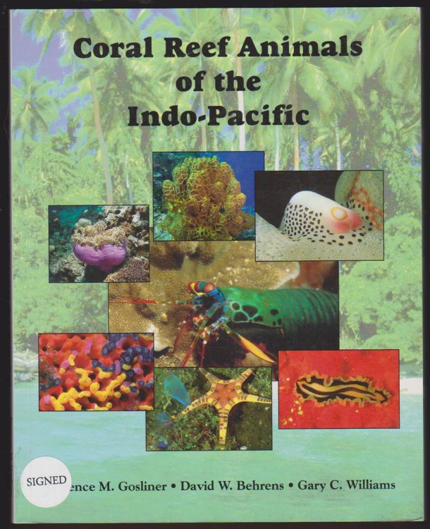 CORAL REEF ANIMALS OF THE INDO-PACIFIC Animal Life from Africa to Hawaii Exclusive of the Vertebrates