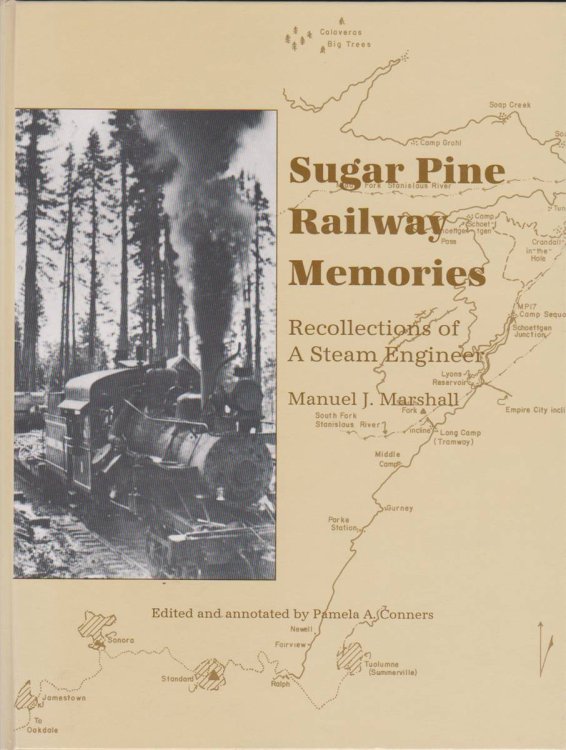 SUGAR PINE RAILWAY MEMORIES Recollections of a Steam Engineer