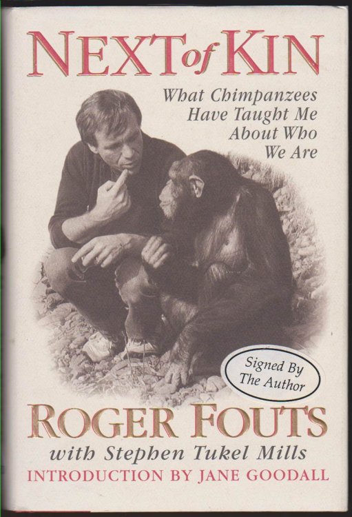 NEXT OF KIN What Chimpanzees Have Taught Me about Who We Are