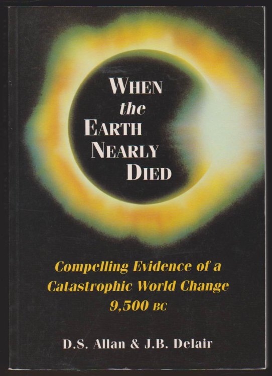WHEN THE EARTH NEARLY DIED Compelling Evidence of a World Cataclysm 11,500 Years Ago