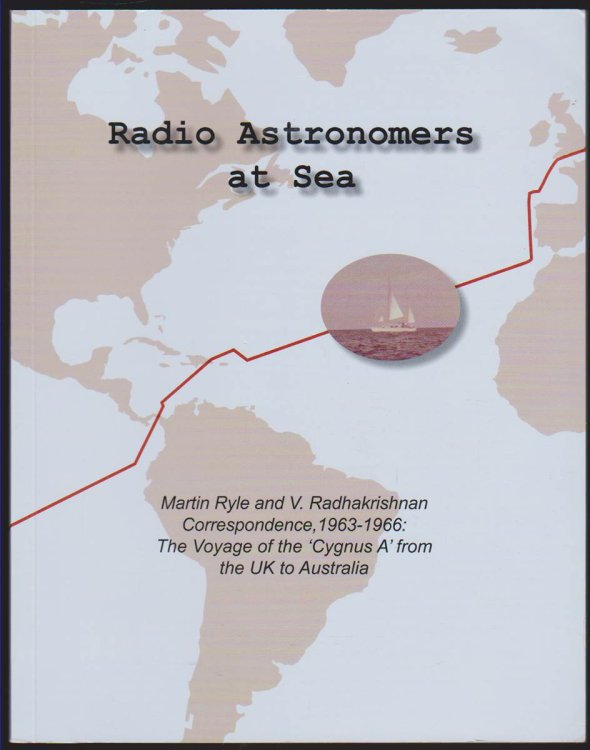 RADIO ASTRONOMERS AT SEA: MARTIN RYLE AND V. RADHAKRISHNAN CORRESPONDENCE, 1963-1966: THE VOYAGE OF THE 'CYGNUS A' FROM THE UK TO AUSTRALIA