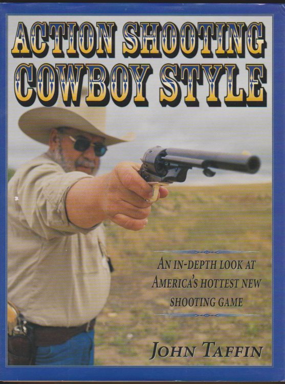 ACTION SHOOTING Cowboy Style : an In-Depth Look At America's Hottest New Shooting Game