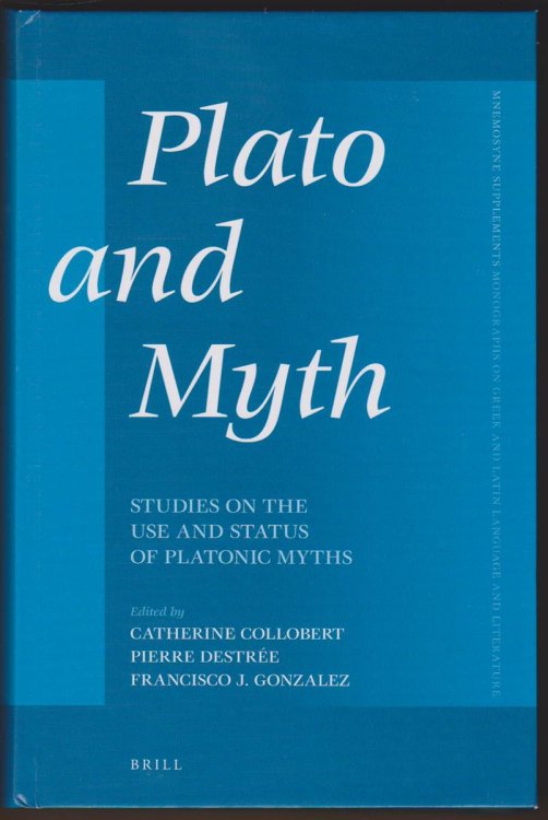 PLATO AND MYTH Studies on the Use and Status of Platonic Myths