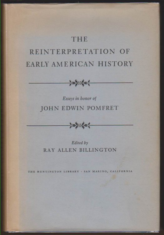 THE REINTERPREATION OF EARLY AMERICAN HISTORY Essays in Honor of John Edwin Pomfret