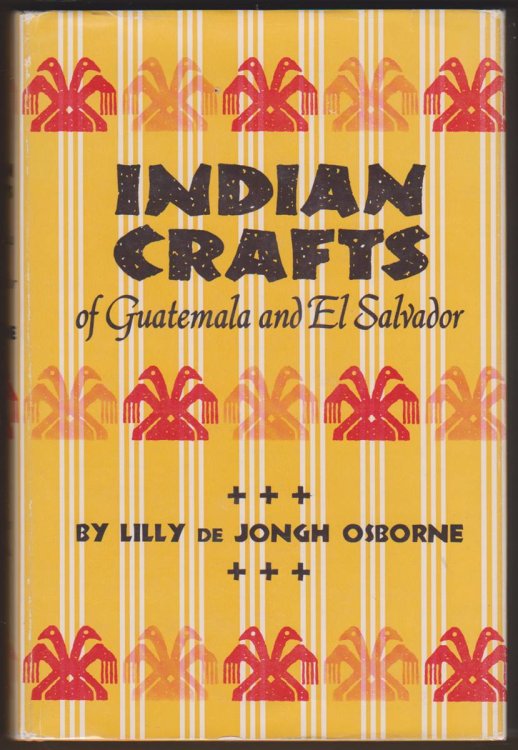 INDIAN CRAFTS OF GUATEMALA AND EL SALVADOR
