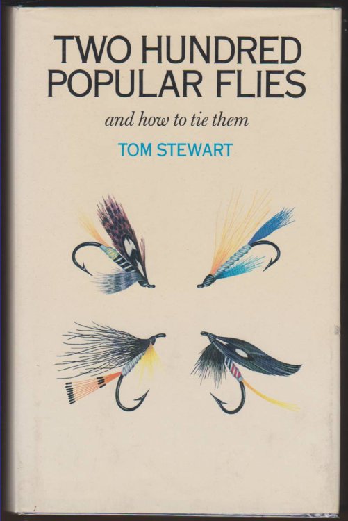 TWO HUNDRED POPULAR FLIES AND HOW TO TIE THEM