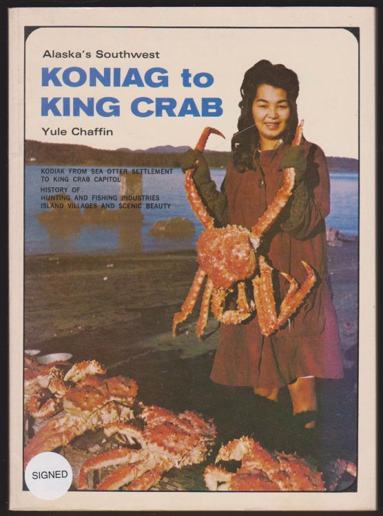 ALASKA'S SOUTHWEST KONIAG TO KING CRAB (INSCRIBED BY AUTHOR)