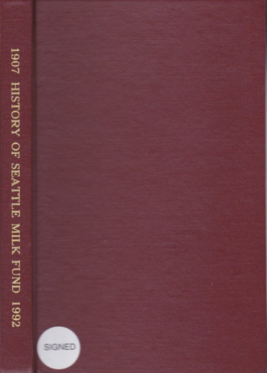 HISTORY OF SEATTLE MILK FUND 1907 TO 1992