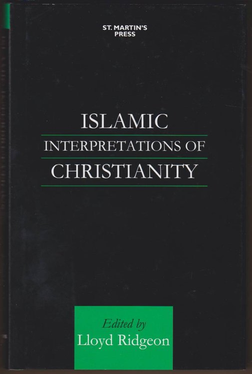 Image for ISLAMIC INTERPRETATIONS OF CHRISTIANITY ISLAMIC INTERPRETATIONS OF CHRISTIANITY