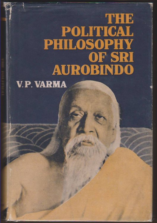 THE POLITICAL PHILOSOPHY OF SRI AUROBINDO