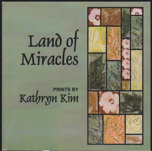 LAND OF MIRACLES. PRINTS BY KATHRYN KIM