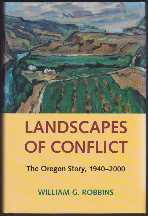 LANDSCAPES OF CONFLICT The Oregon Story, 1940-2000