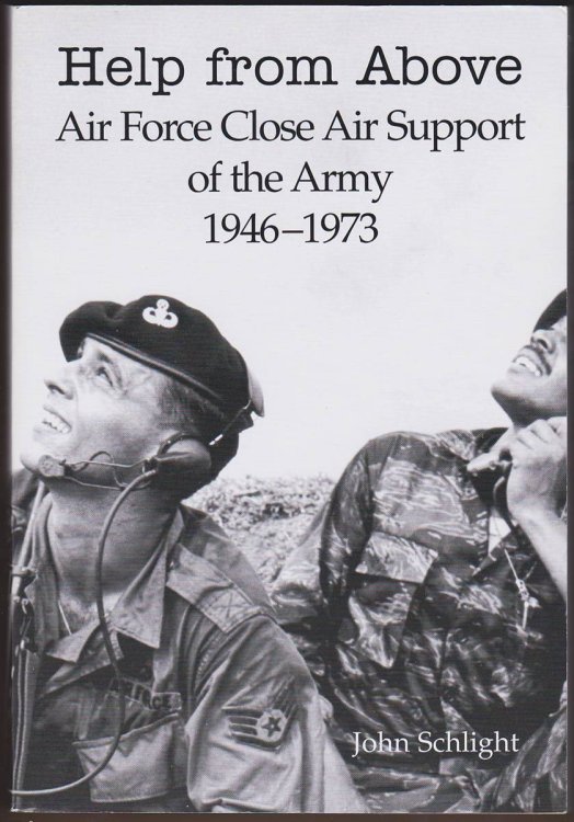 HELP FROM ABOVE Air Force Close Air Support of the Army, 1946-1973