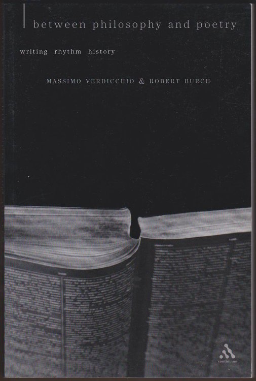 BETWEEN PHILOSOPHY AND POETRY Writing, Rhythm, History