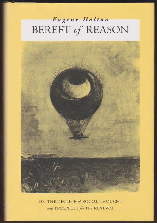 BEREFT OF REASON On the Decline of Social Thought and Prospects for its Renewal