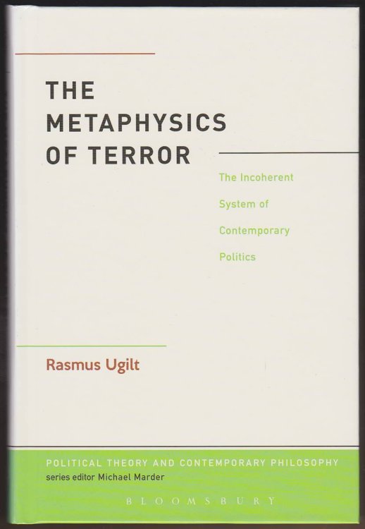 THE METAPHYSICS OF TERROR The Incoherent System of Contemporary Politics