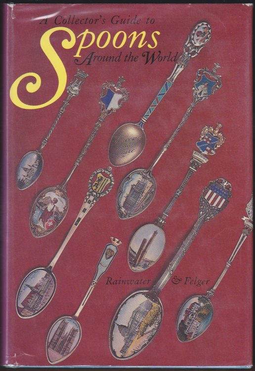 A COLLECTOR'S GUIDE TO SPOONS AROUND THE WORLD