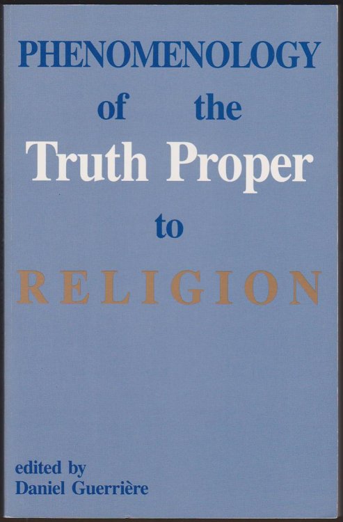 PHENOMENOLOGY OF THE TRUTH PROPER TO RELIGION
