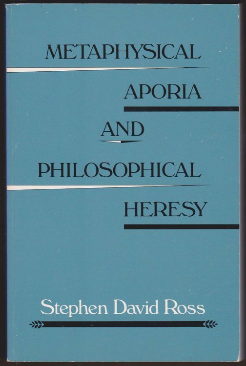 METAPHYSICAL APORIA AND PHILOSOPHICAL HERESY