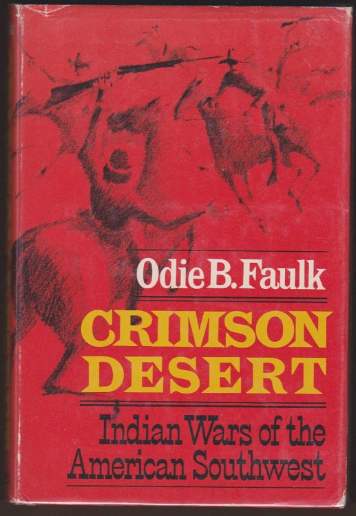 CRIMSON DESERT: INDIAN WARS OF THE AMERICAN SOUTHWEST
