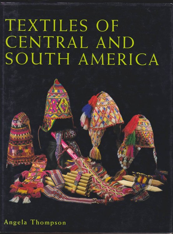 TEXTILES OF CENTRAL AND SOUTH AMERICA