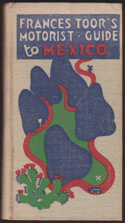 FRANCES TOOR'S MOTORIST GUIDE TO MEXICO